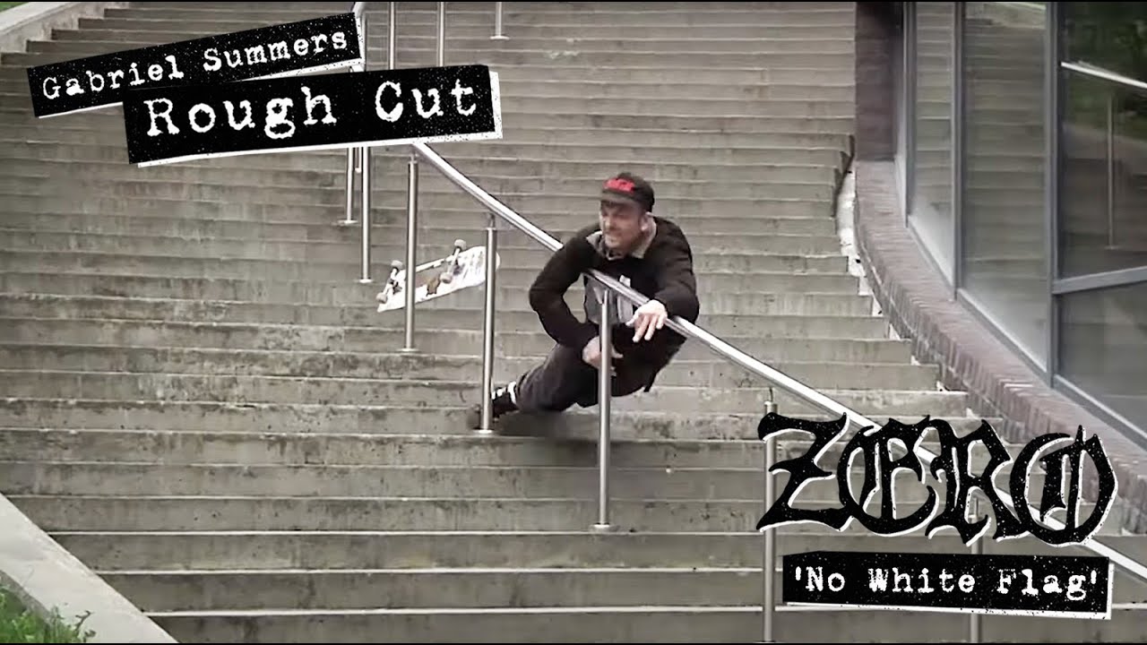 ROUGH CUT: Gabriel Summers "White Flag" Zero Part